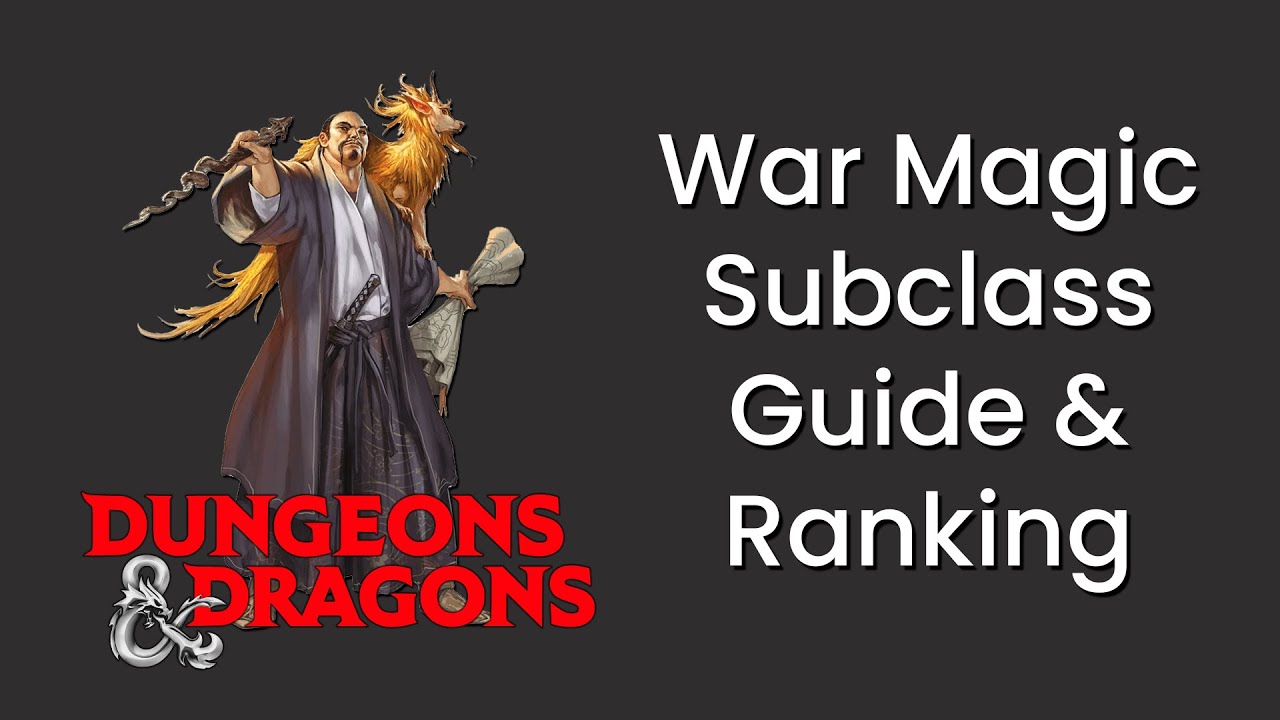 War Magic (Wizard) Subclass Guide and Power Ranking in D&D 5e - HDIWDT