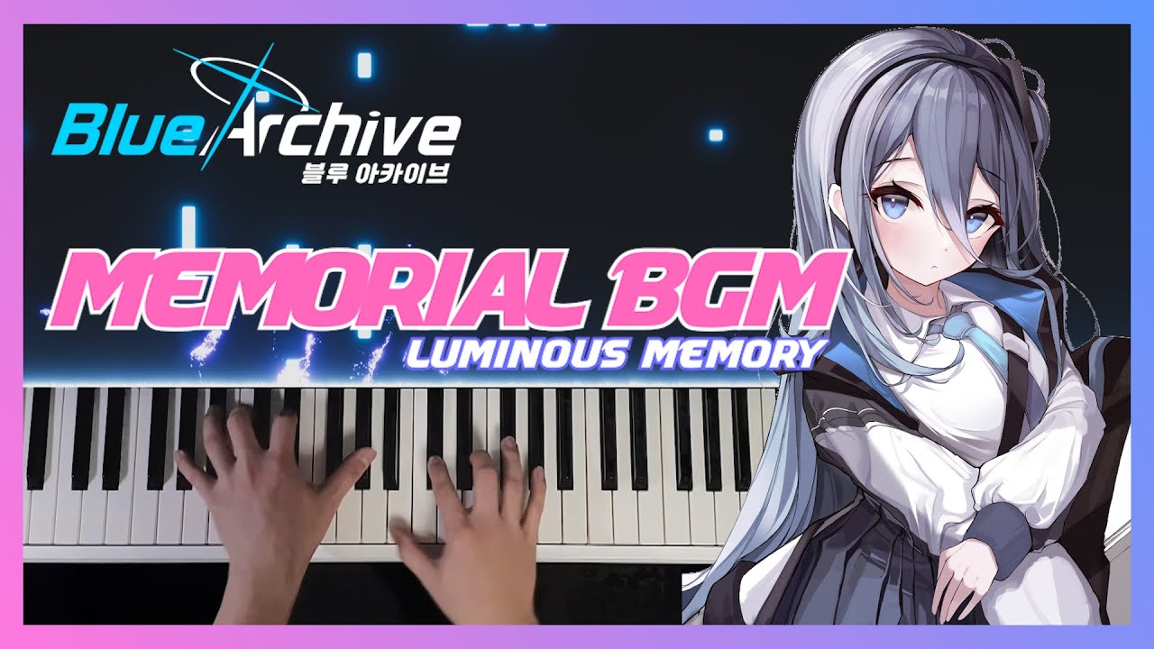 블루 아카이브 메모리얼 OST 피아노 연주 | Blue Archive Memorial BGM 「Luminous Memory」 Piano / ブルーアーカイブ メモリアル ピアノ演奏