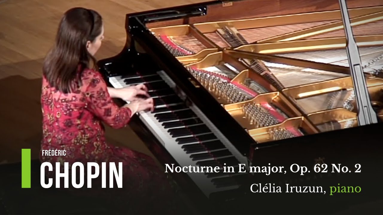 Chopin: Nocturne in E major, Op. 62 No. 2 (Clélia Iruzun)