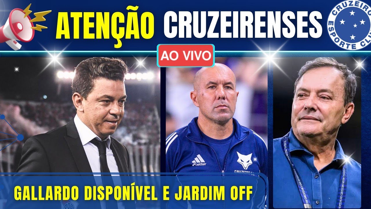 📢 GALLARDO FORA DO RIVER | SERIA UMA BOA ??? | NÃO DE JARDIM / E MAIS NOTÍCIAS DO CRUZEIRO AO VIVO.