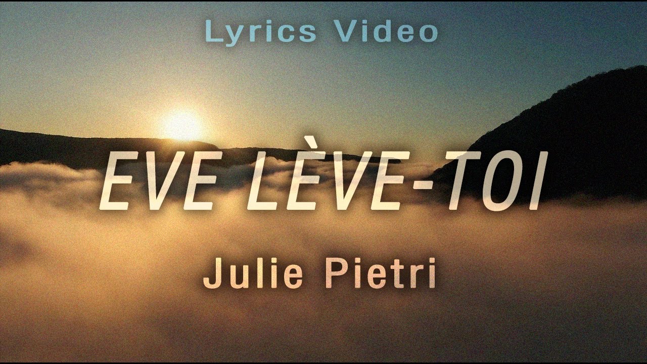 Julie Pietri - Eve l&egrave;ve-toi (Official Lyrics Video)