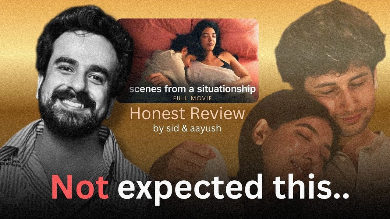 It's worth watching? | Scenes from a situationship | Honest Review