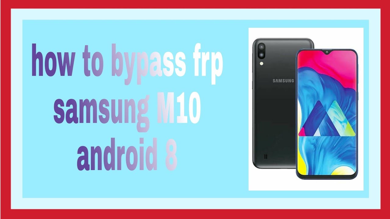how to bypass frp samsung M10 android 8