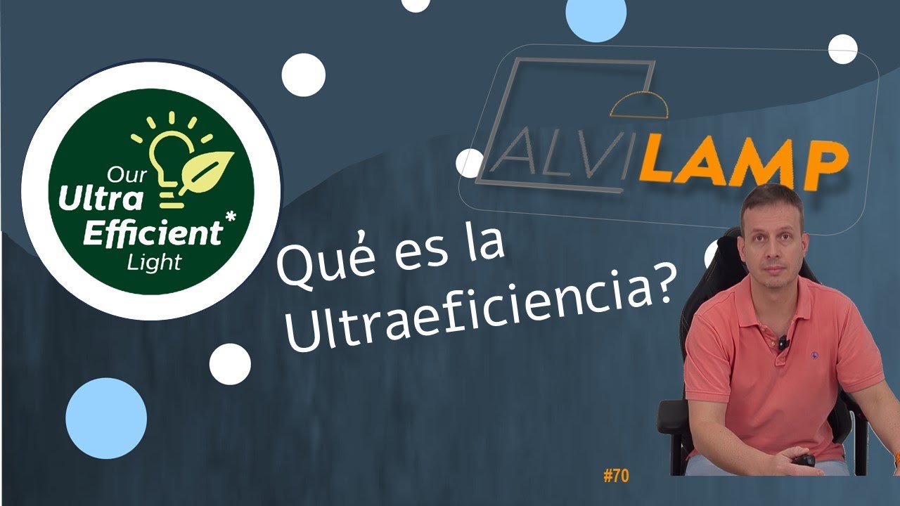 Qu&eacute; es la Ultraeficiencia de las l&aacute;mparas y bombillas Led?