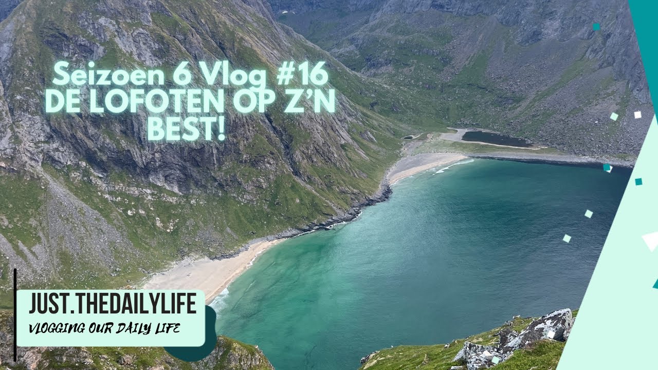 S06 Vlog #16 - De LOFOTEN op z’n BEST!😮👌🏻👌🏻(🇳🇴Part 6)