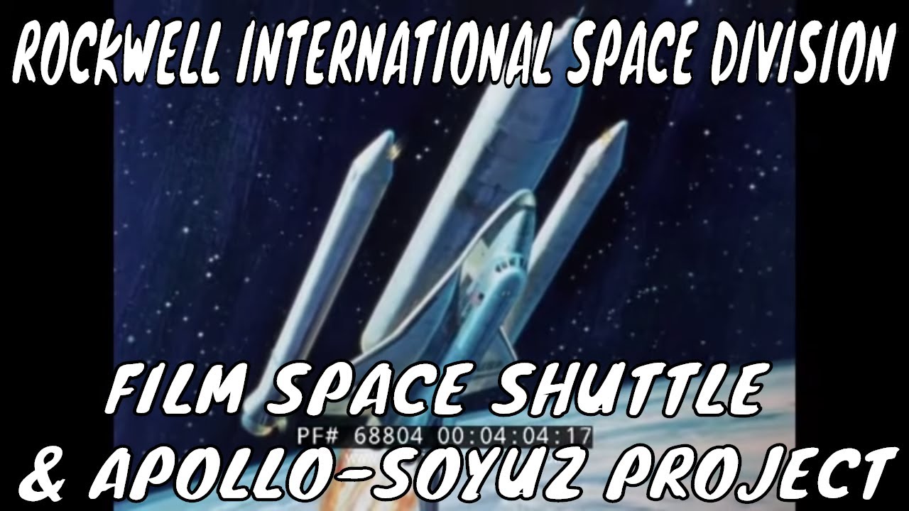 ROCKWELL INTERNATIONAL SPACE DIVISION 1975 PROMO FILM   SPACE SHUTTLE & APOLLO-SOYUZ PROJECT 68804