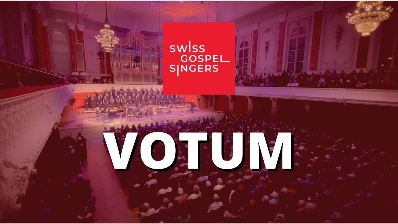 Votum &ndash; Swiss Gospel Singers &ndash; Stadtcasino Basel