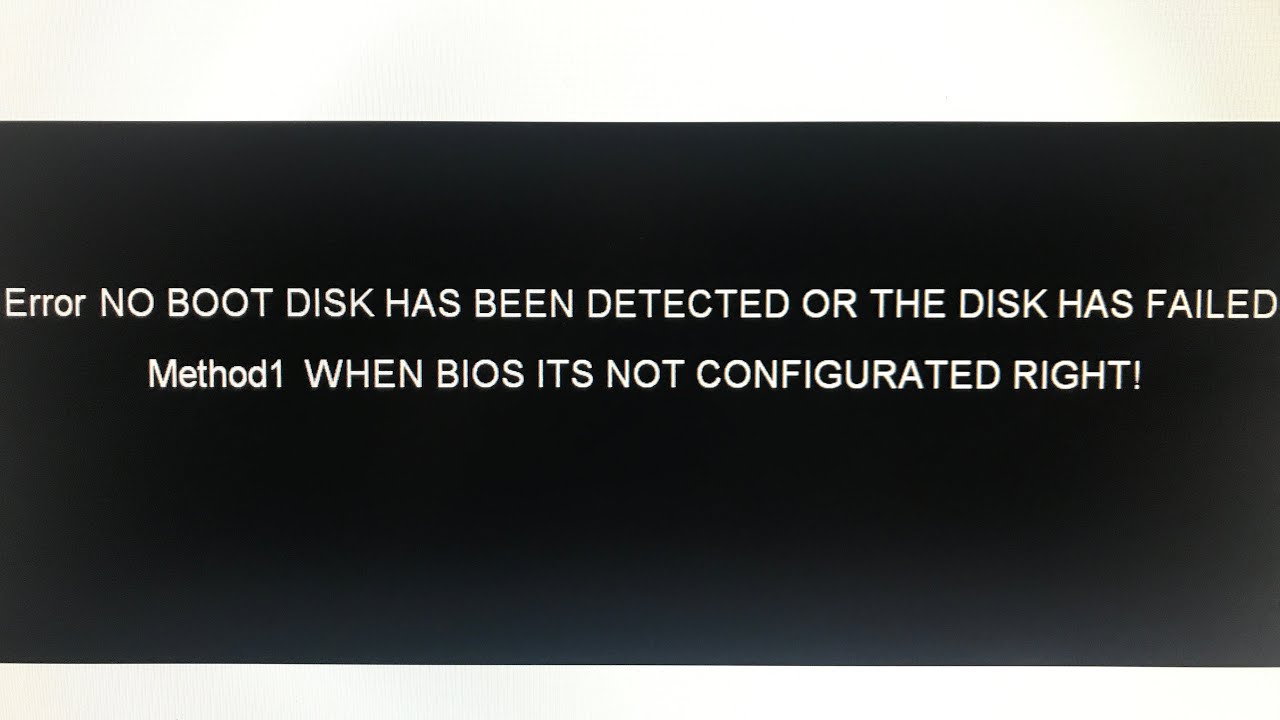 Error NO BOOT DISK HAS BEEN DETECTED OR THE DISK HAS FAILED Method1 WHEN BIOS ITS NOT  CONFIG RIGHT!