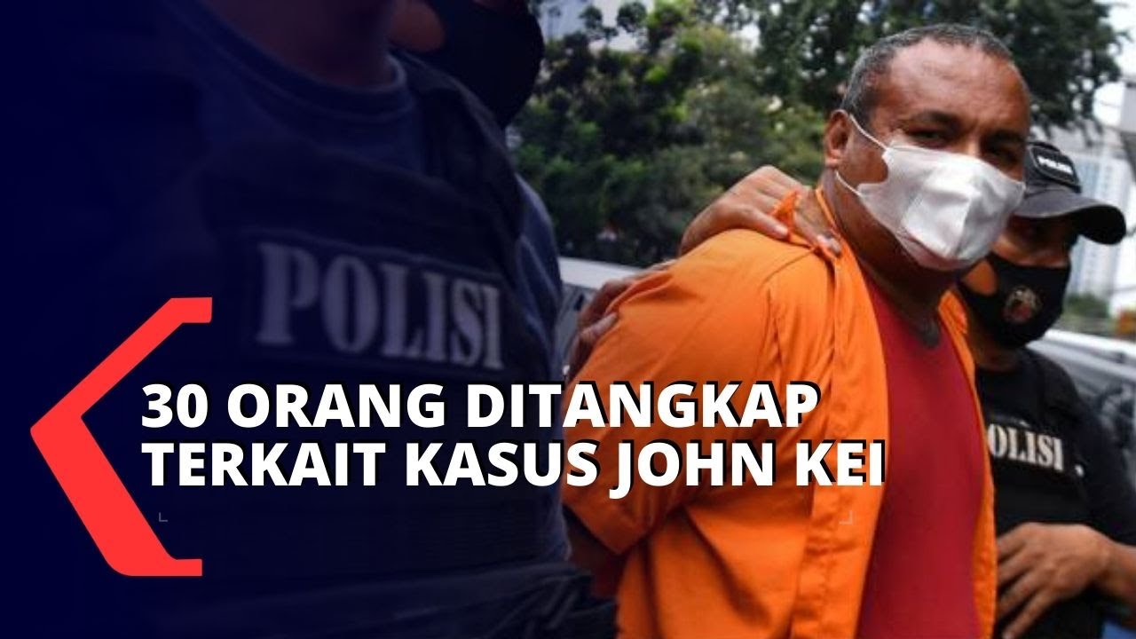 30 Orang Ditangkap Terkait Kasus John Kei, Negara Atasi Premanisme