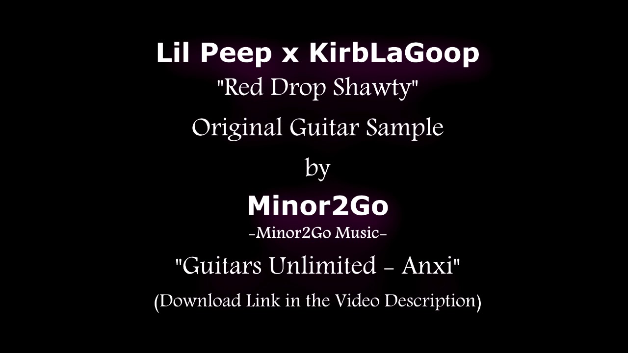 Lil Peep feat. KirbLaGoop - Red Drop Shawty - Original Sample by Minor2Go
