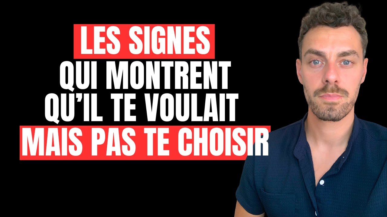 Les signes qui montrent qu'il te voulait...mais pas te choisir !
