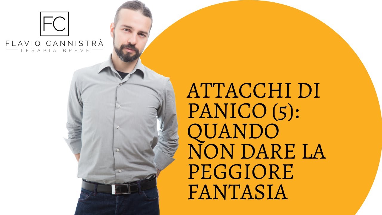 Attacchi di Panico (5): Quando NON dare la Peggiore Fantasia