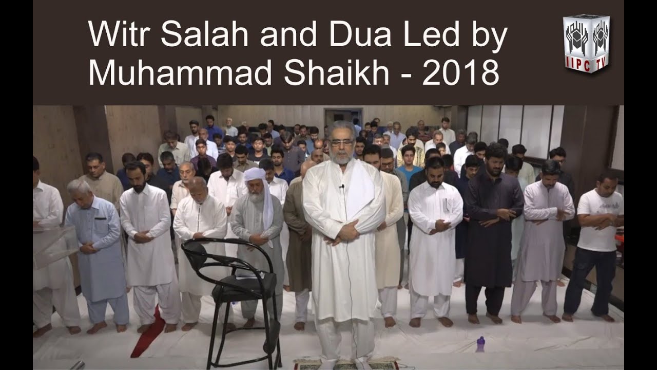 Witr Salah and Dua Led by Muhammad Shaikh - 2018 | How to perform The Three Rakat Salat al-Witr