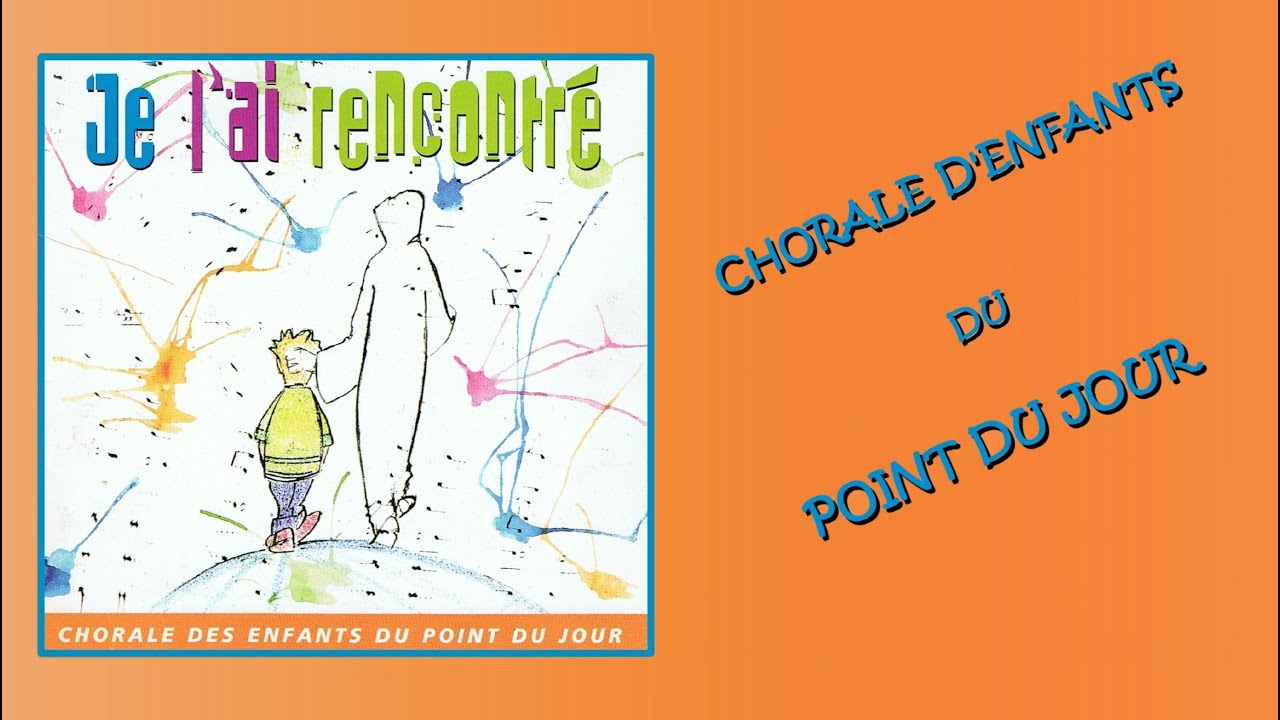 Je l'ai rencontré, Chorale d'Enfants du Point du Jour