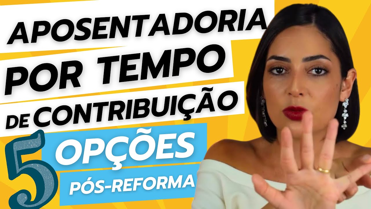 COMO se APOSENTAR por TEMPO DE CONTRIBUIÇÃO Após a Reforma de 2019? Ainda é POSSÍVEL?