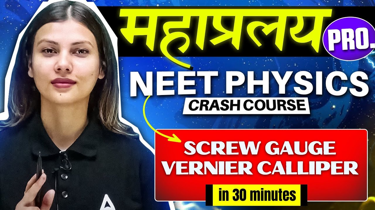 Screw Gauge & Vernier Calliper in 30 Minutes for NEET 2024 | Physics in 30 Days by Tamanna Mam