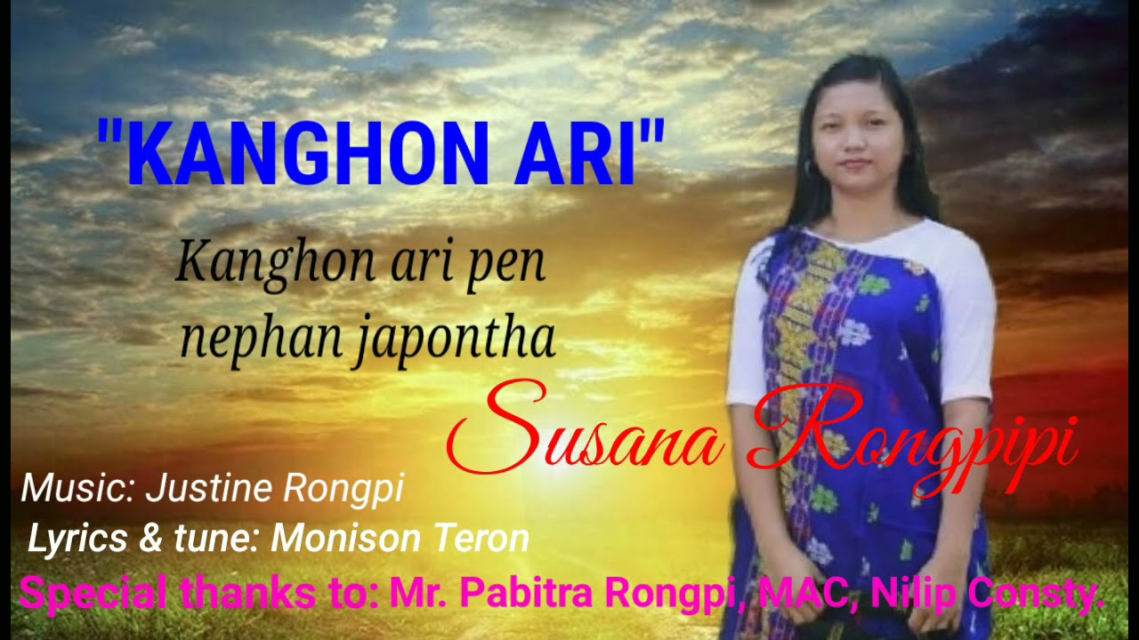 KANGHON ARI - Susana Rongpipi::Music: Justine Rongpi::Lyrics&tune: Monison Teron