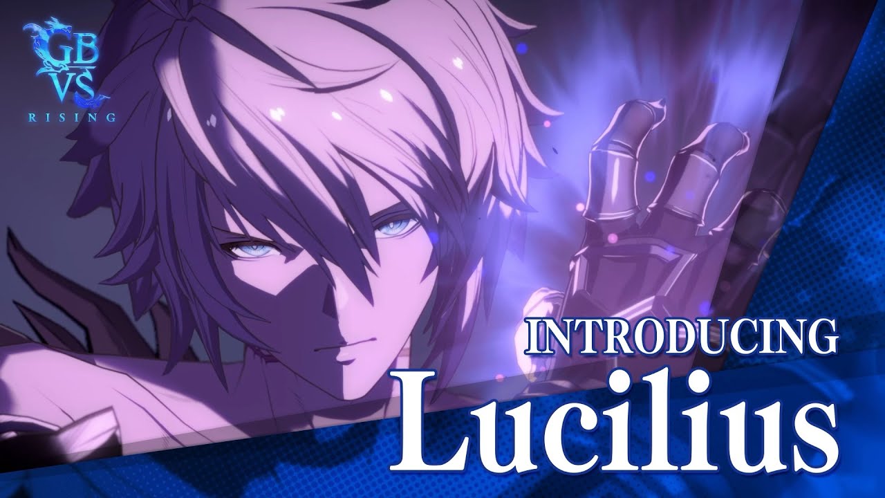 Granblue Fantasy Versus: Rising – Lucilius Character Guide