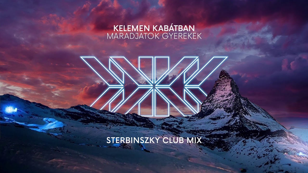 Kelemen Kabátban - Maradjatok Gyerekek feat. Eckü (Sterbinszky Club Mix)