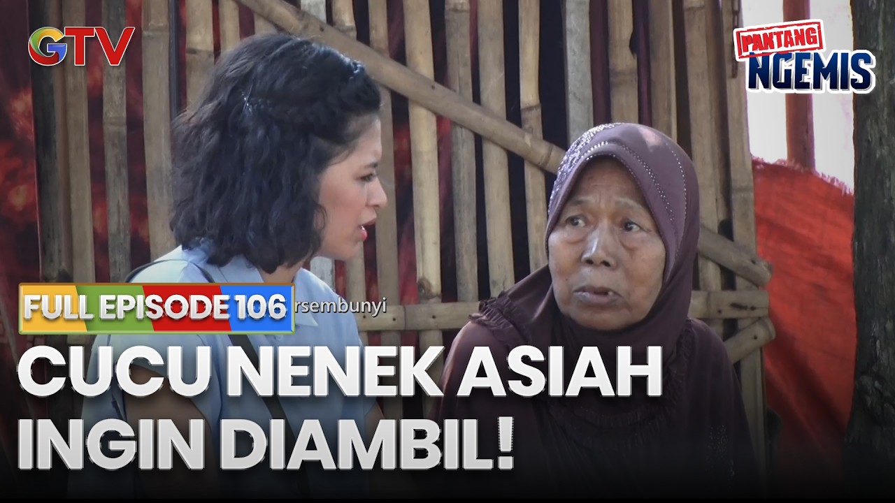 CUCU NENEK ASIAH INGIN DIAMBIL | PANTANG NGEMIS | FULL EPS.106