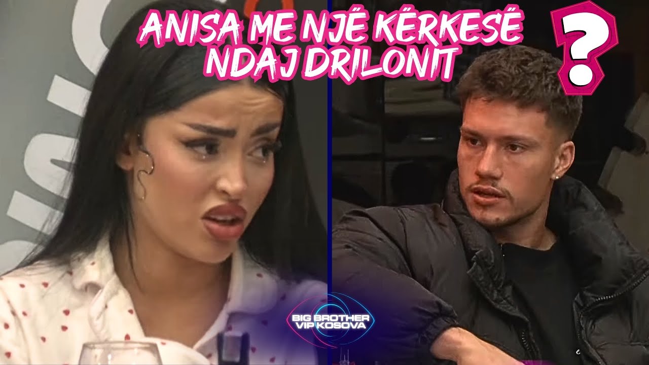 Anisa me një kërkesë interesante ndaj Drilonit
