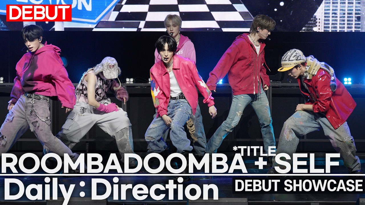 [DEBUT] DAILY:DIRECTION - &lsquo;ROOMBADOOMBA&rsquo; + &lsquo;SELF&rsquo; TItle + B-side Track Stage | Media Showcase
