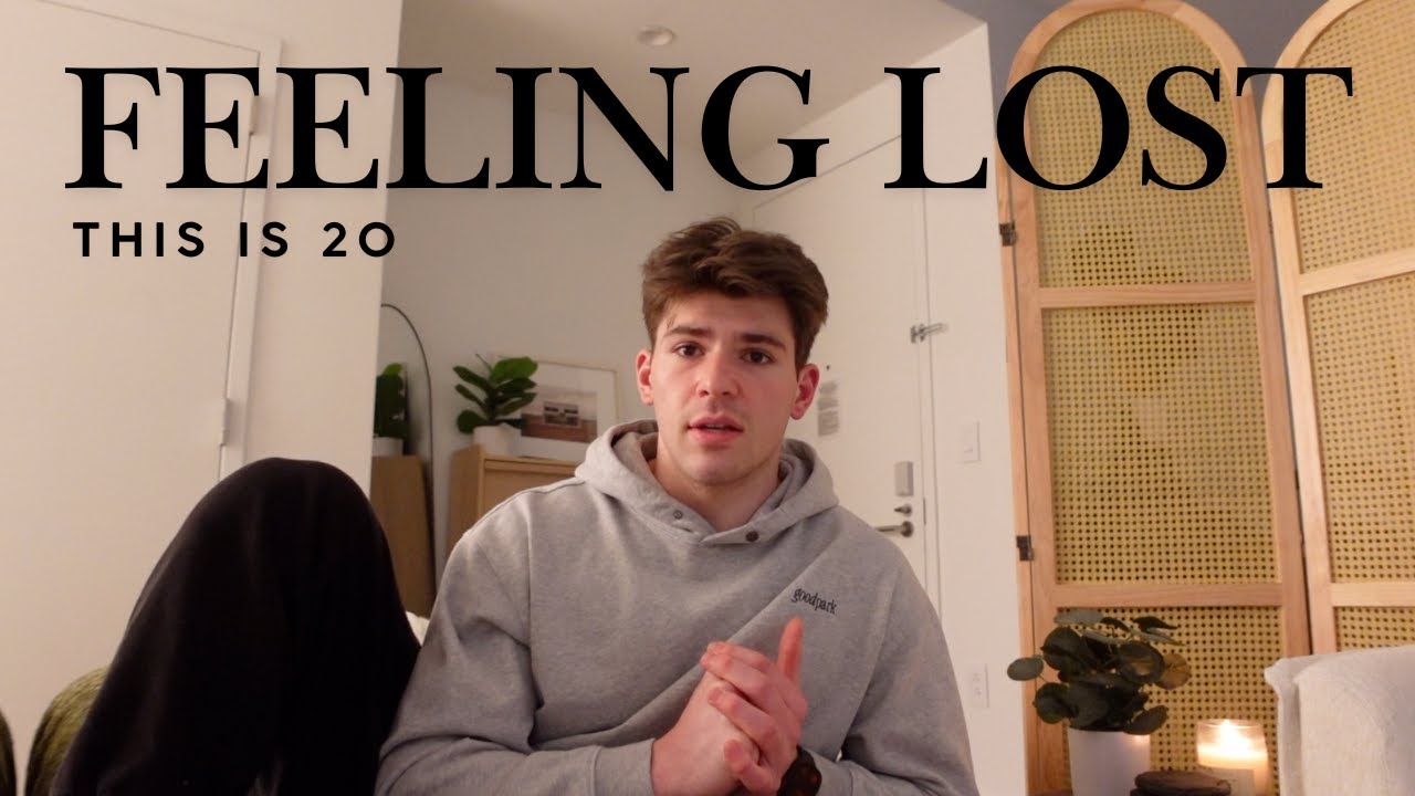 Feeling lost at 20