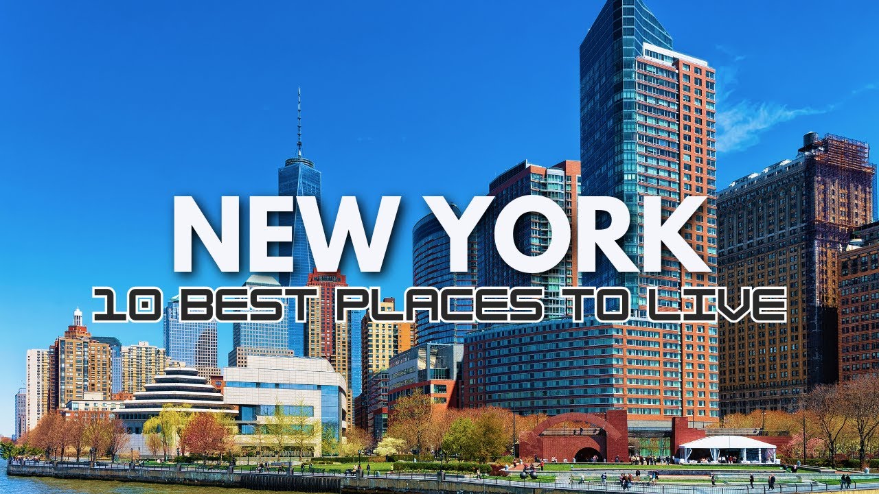 Moving to New York State - 10 Best Places to Live in New York State