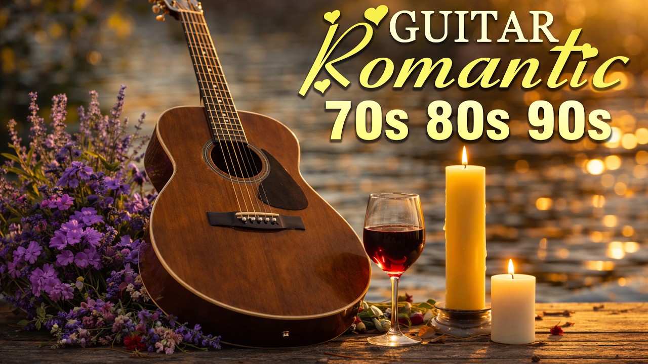 The Best Romantic Guitar Instrumental Music – Soothing Love Melodies for Rest and Relaxation