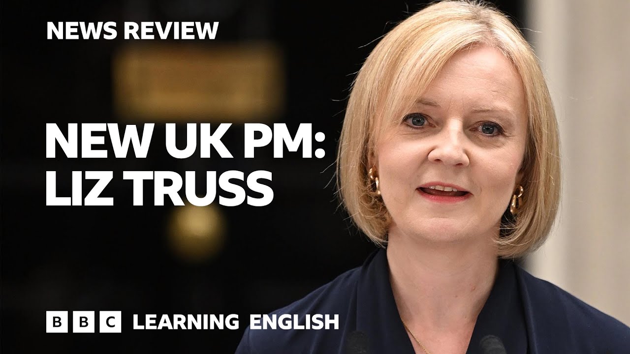 New UK PM is Liz Truss: BBC News Review