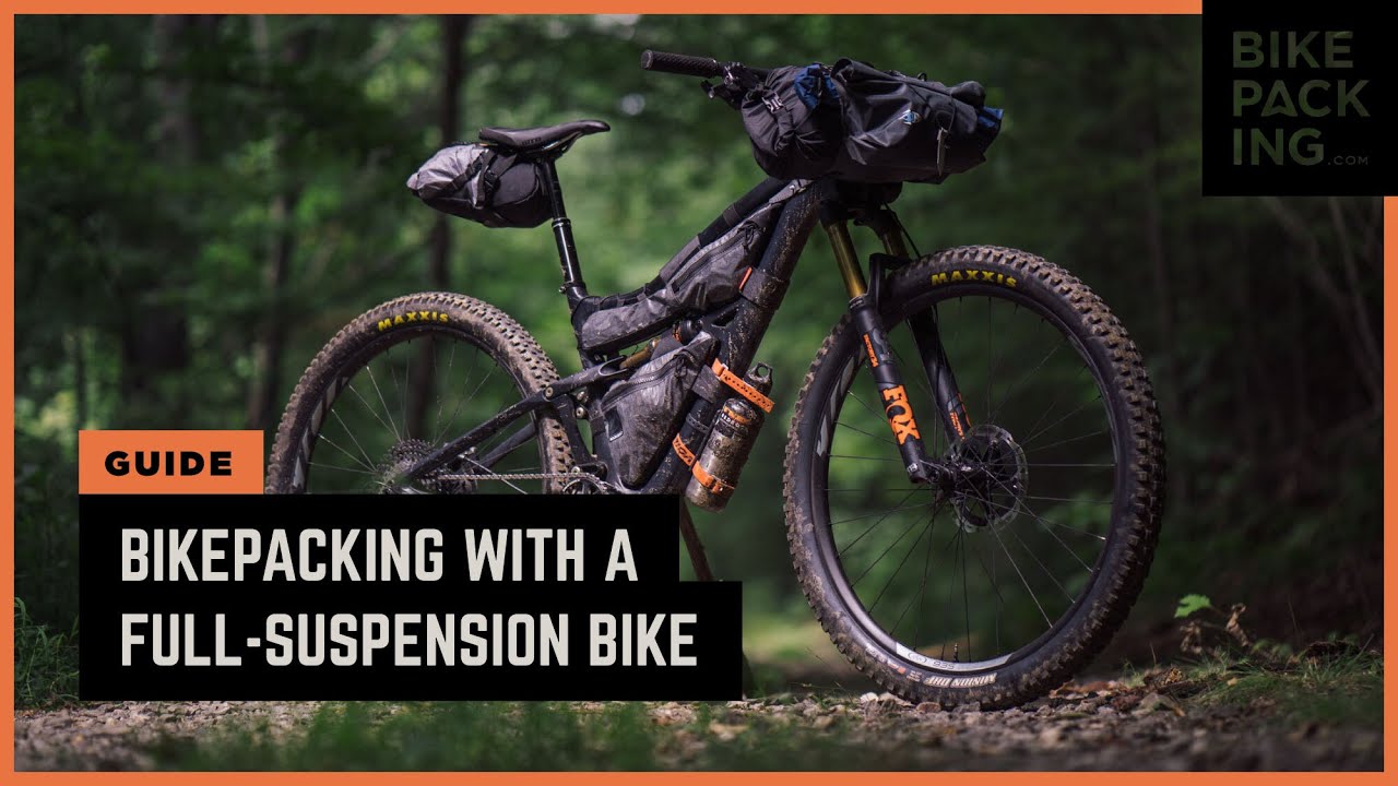 Bikepacking With A Full-Suspension Bike