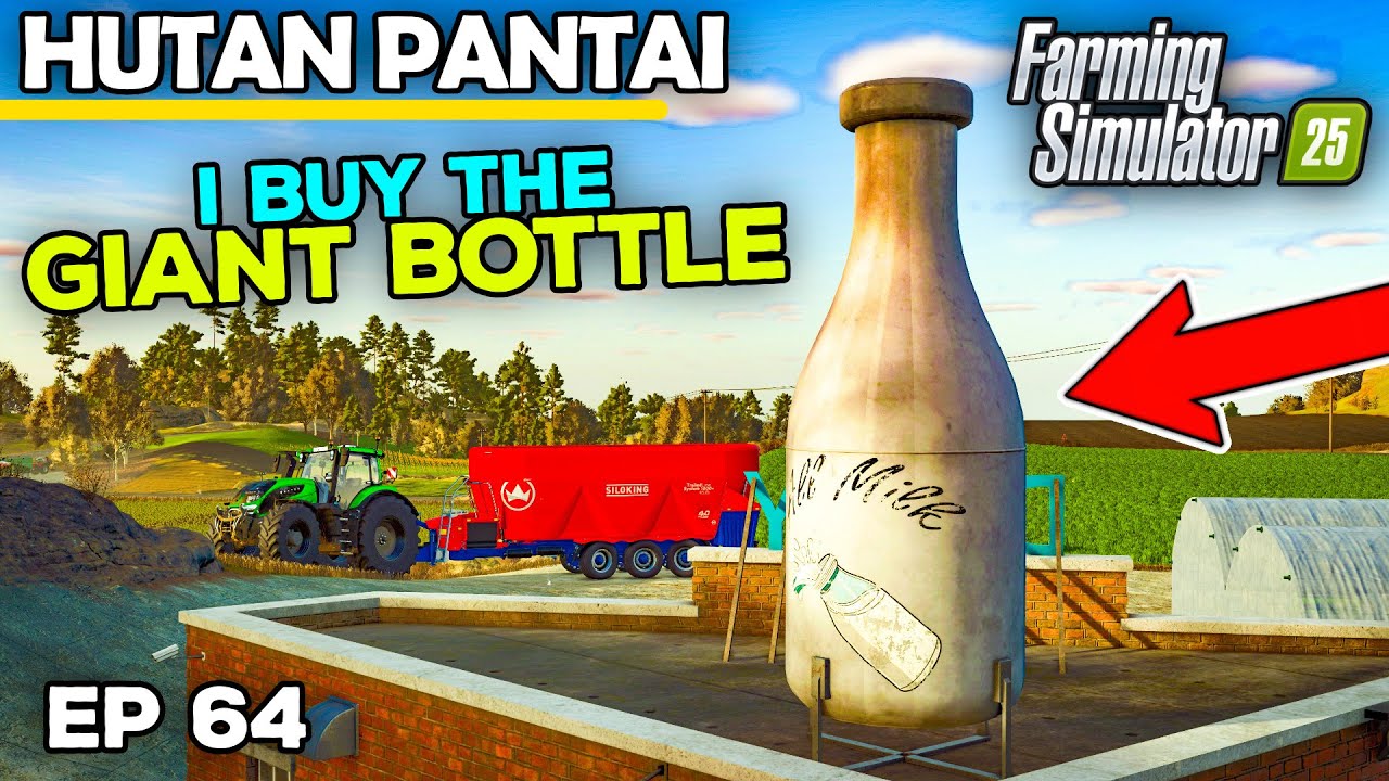 WE BUY THE GIANT MILK BOTTLE | Farming Simulator 25 - Hutan Pantai | Episode 64