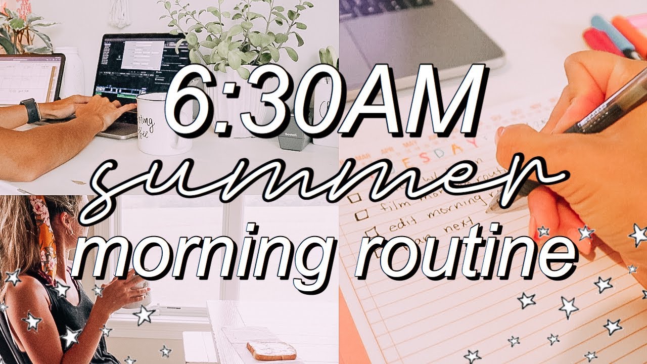 my 6:30AM SUMMER morning routine! *PRODUCTIVE* (but also relaxing)