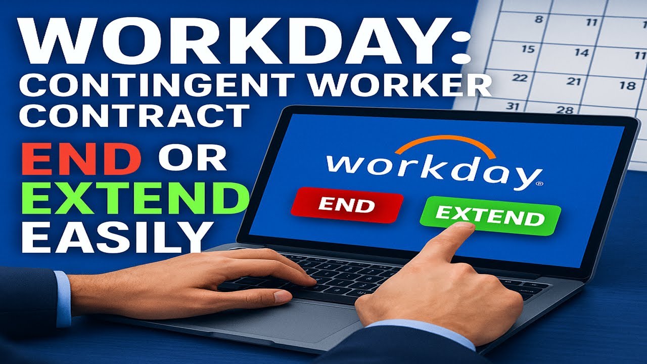 &ldquo;How to End or Extend a Contingent Worker Contract in Workday | Step-by-Step Tutorial&rdquo;
