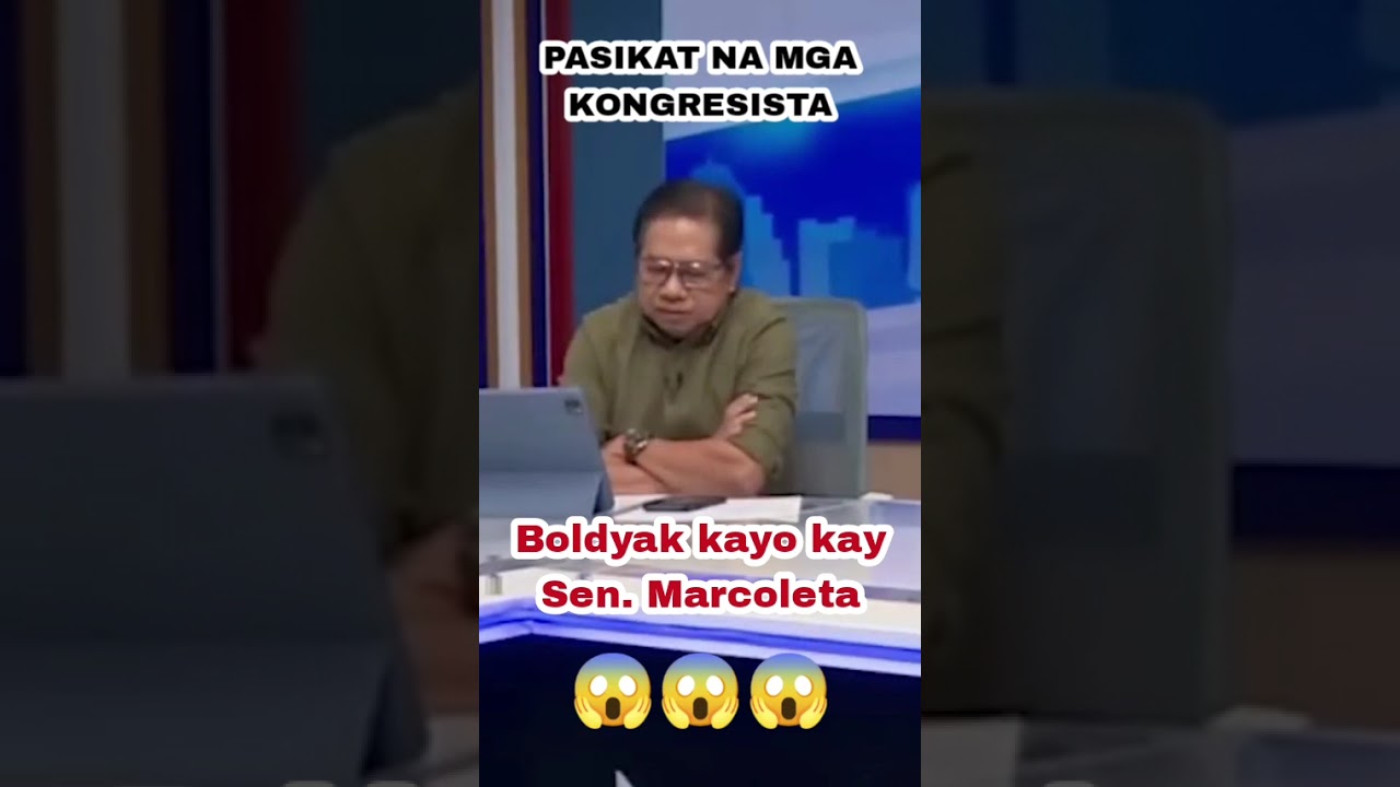 Mga pasikat na mga Kongresista, boldyak kY sen. Marcoleta... 