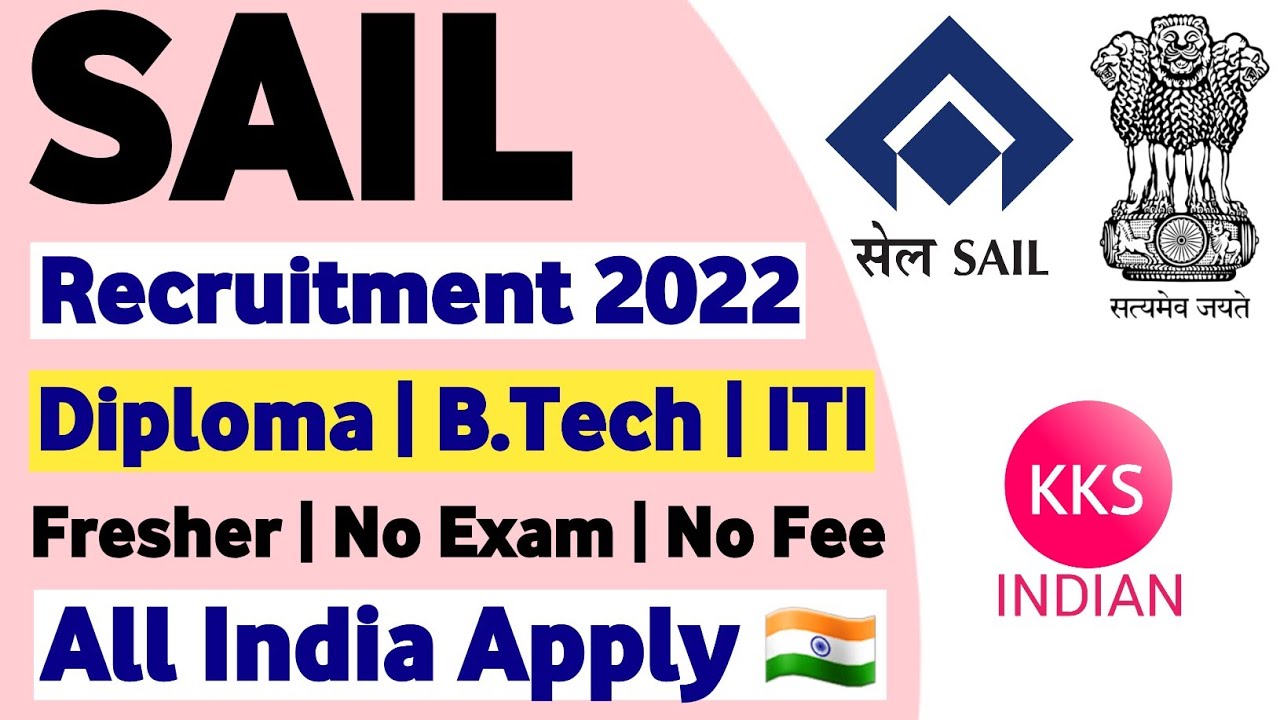 SAIL Recruitment 2022 | Diploma B.Tech ITI | Fresher Eligible | No Exam No Fee | All India Apply
