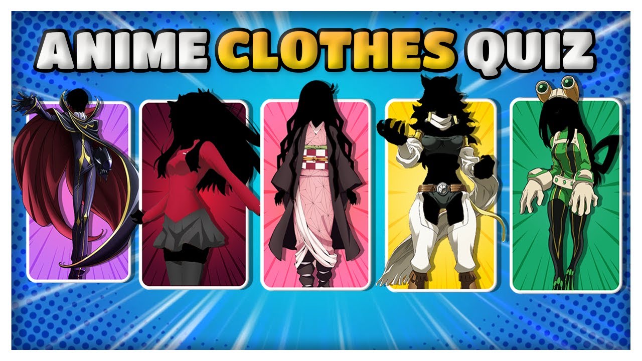 ANIME CLOTHES QUIZ  - Guess The Anime Character from CLOTHES[35 CHARACTERS]