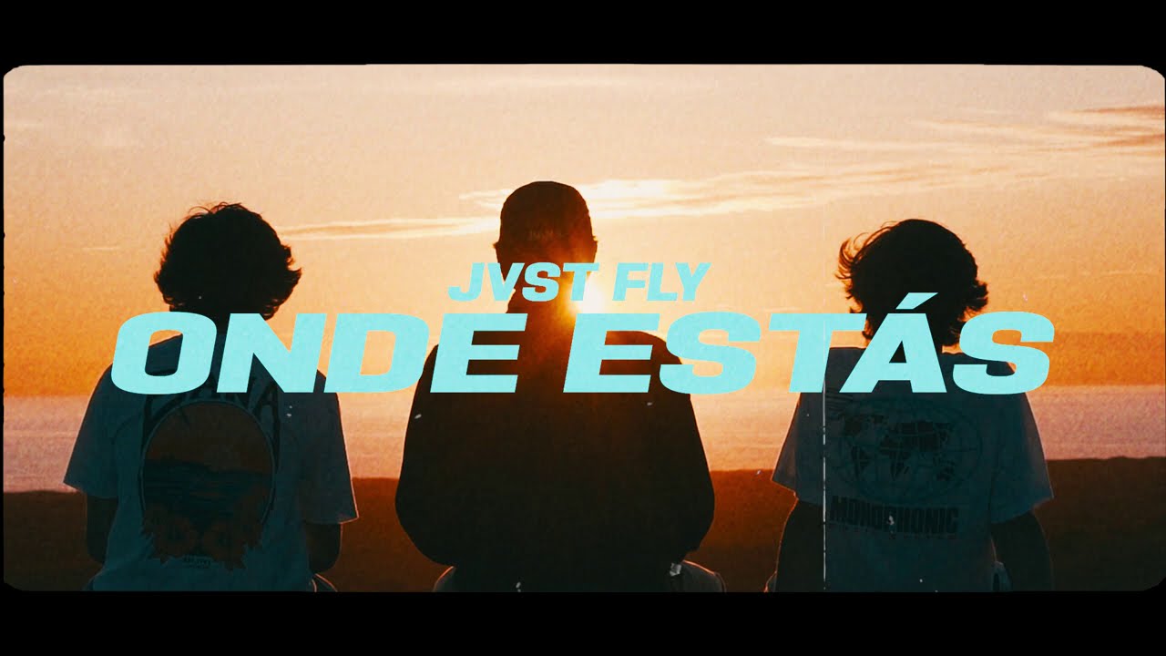 Jvst Fly⚡️- Onde Est&aacute;s (Visual)