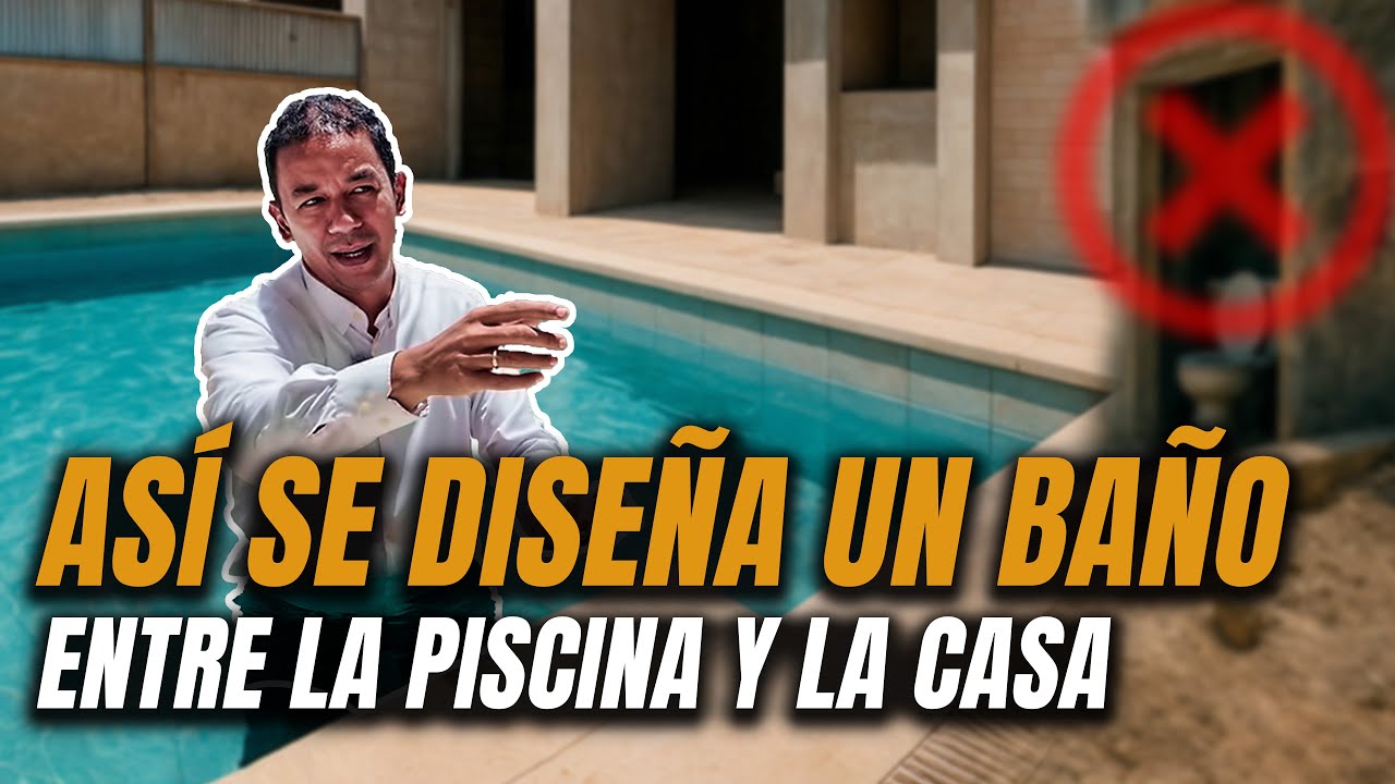 🔴Así se diseña un BAÑO perfecto entre la piscina y la CASA | Arquitecto Calderon