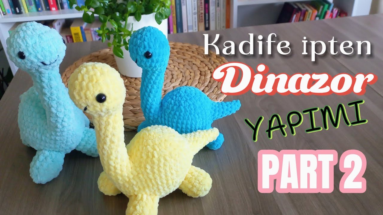 Kadife İpten Dinazor Yapımı PART 2 /Amigurumi Crochet Dinosaur