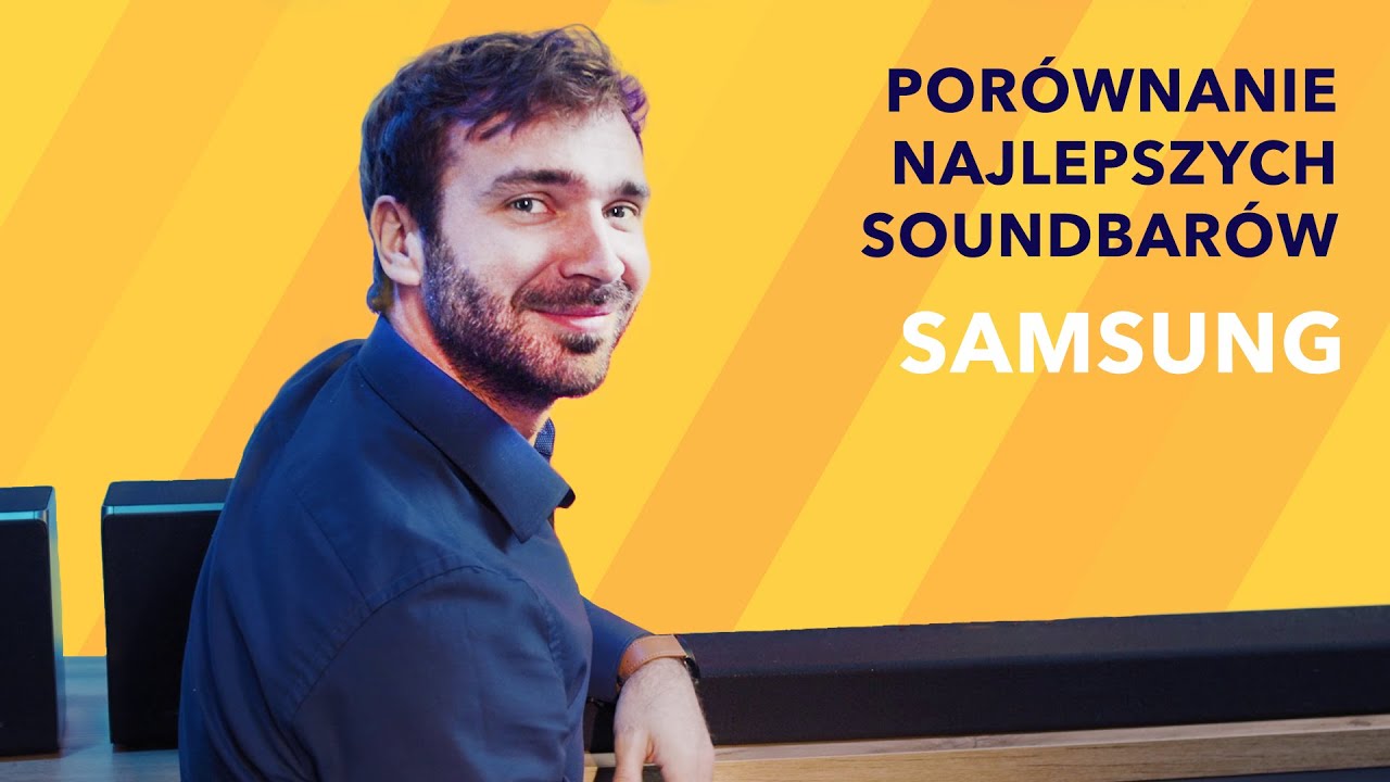 Jak wybrać soundbar - por&oacute;wnanie modeli Samsung #74