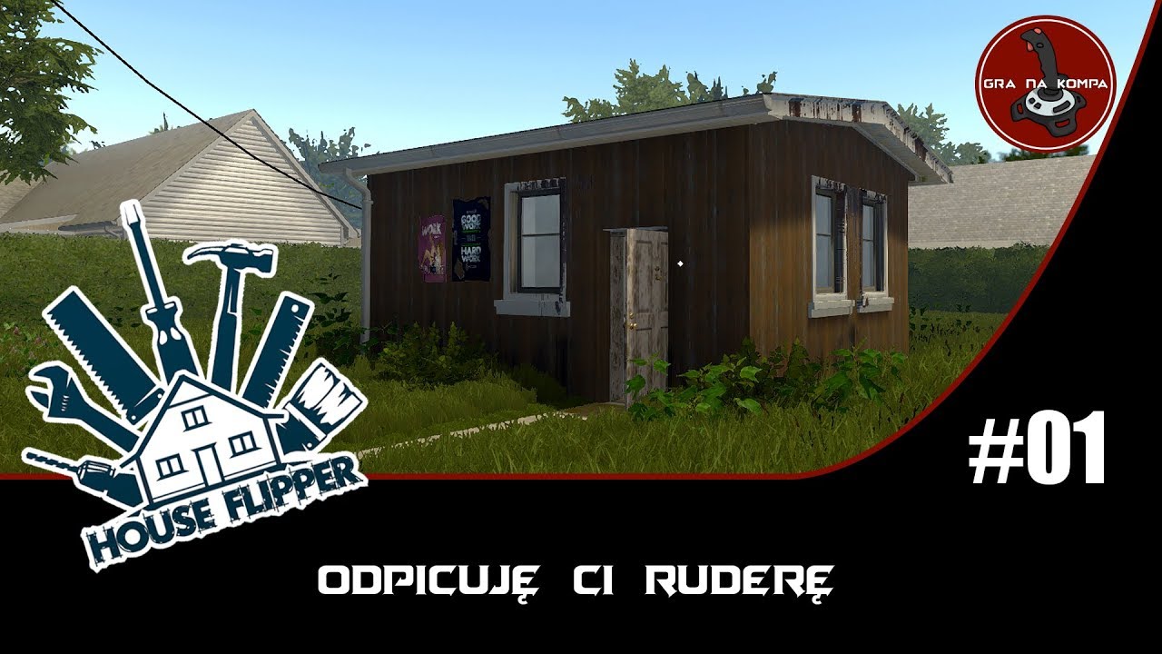 House Flipper | #1 | Odpicuję Ci ruderę