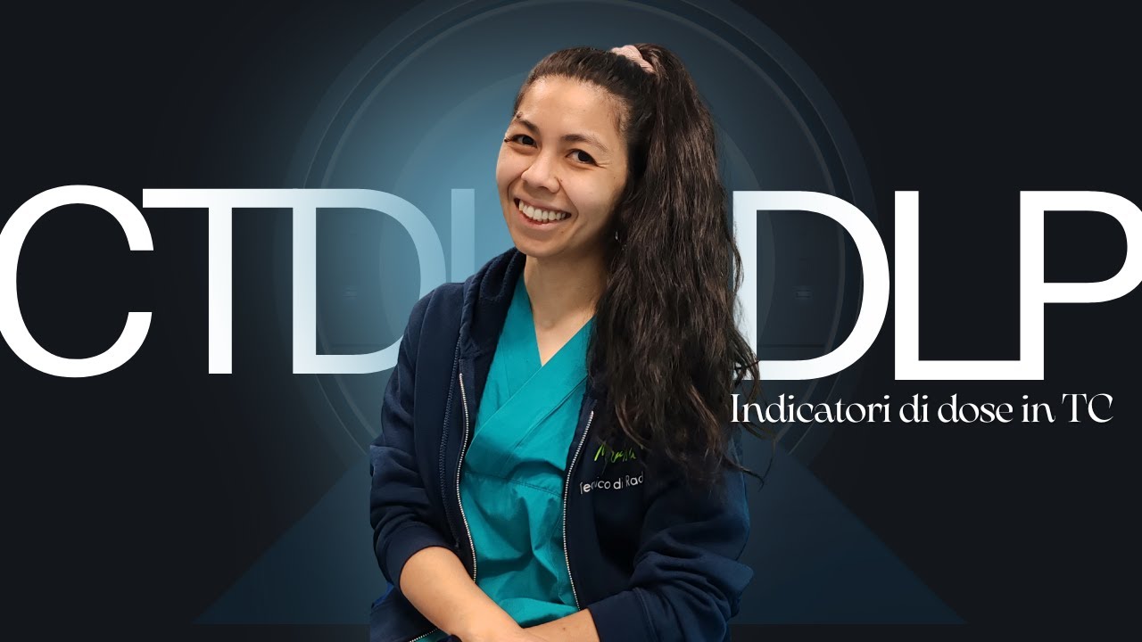 CTDI e DLP: come viene stimata la DOSE in TC