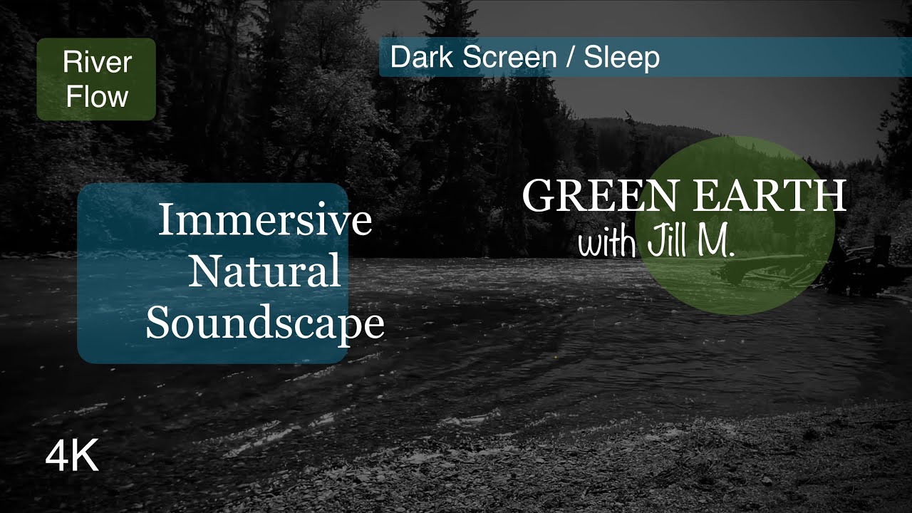 Nature Soundscape:  River Flow, Darkened Screen for Sleep
