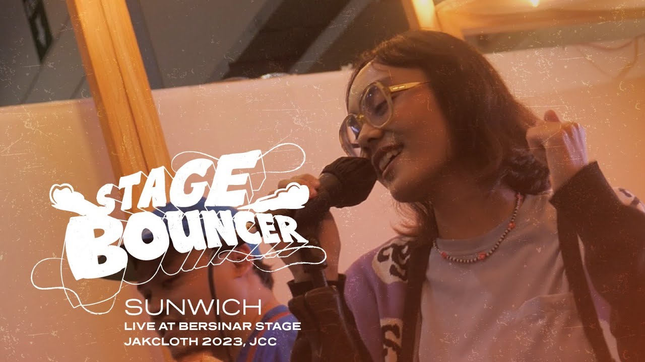 STAGE BOUNCER - SUNWICH (Live At Bersinar Stage Jakcloth) HQ Audio