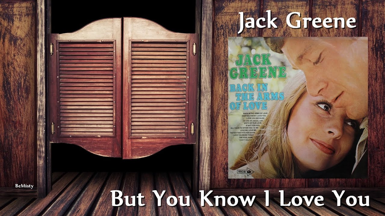 Jack Greene - But You Know I Love You