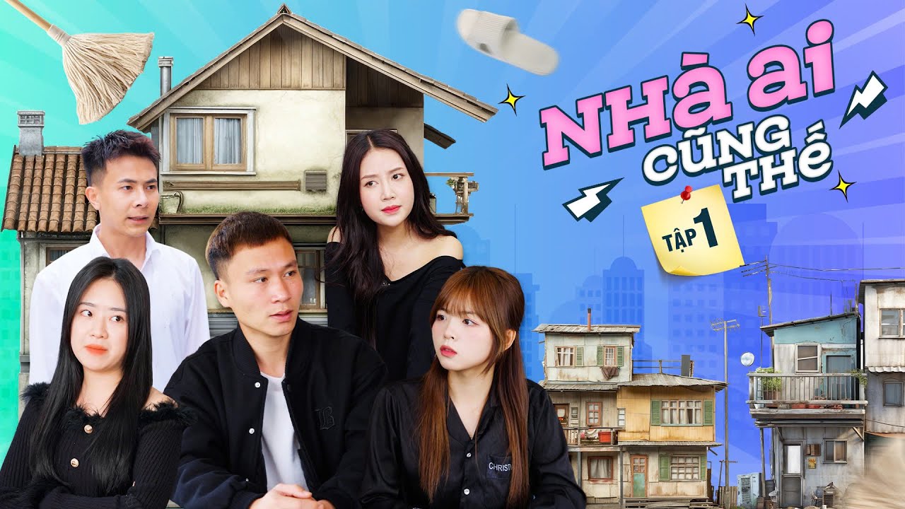 Nhà Ai Cũng Thế Tập 1 | Phim Tình Cảm Gia Đình Hay Nhất 2024
