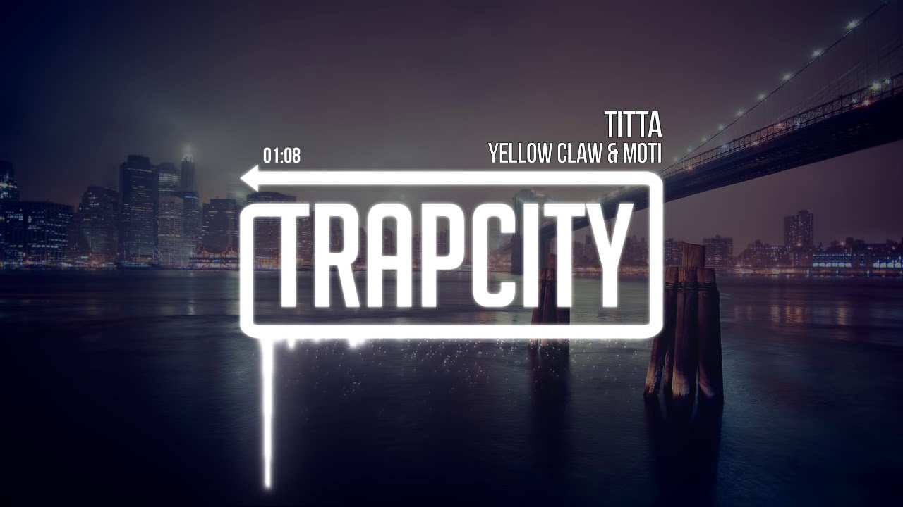 Yellow Claw & MOTi - Titta