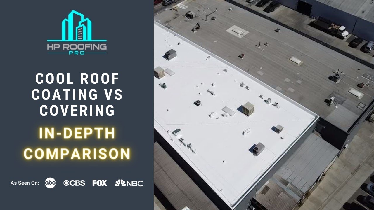 Cool Roof Coating vs Covering:  An In-Depth Comparison