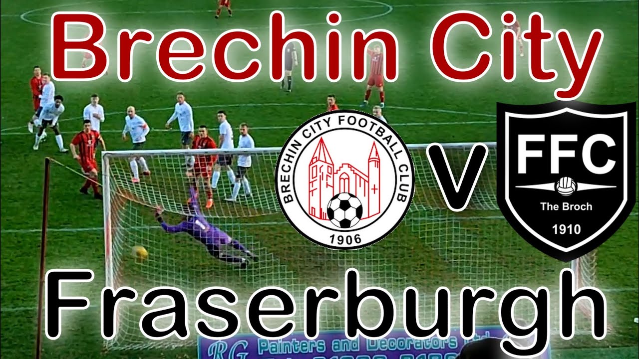 Brechin v Fraserburgh | Breedon Highland League